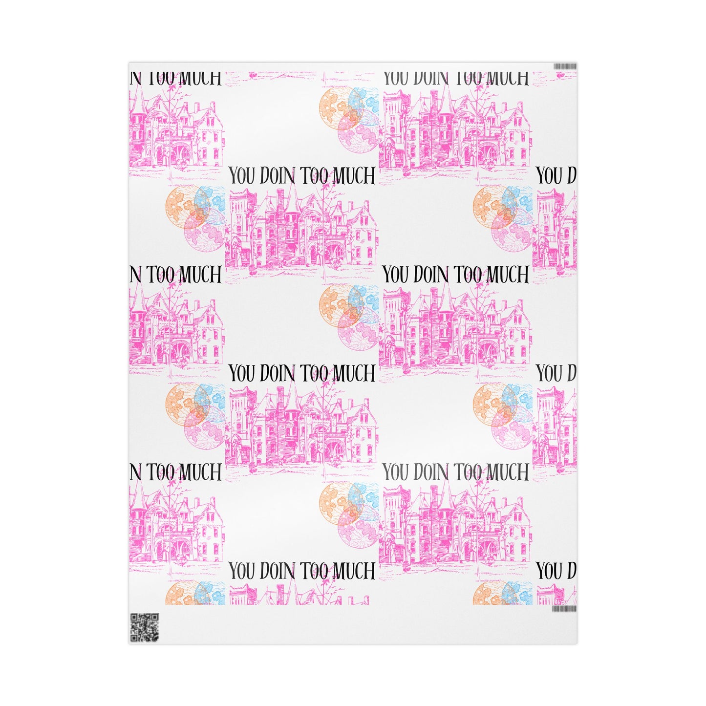 You Doin Too Much | Wrapping Paper