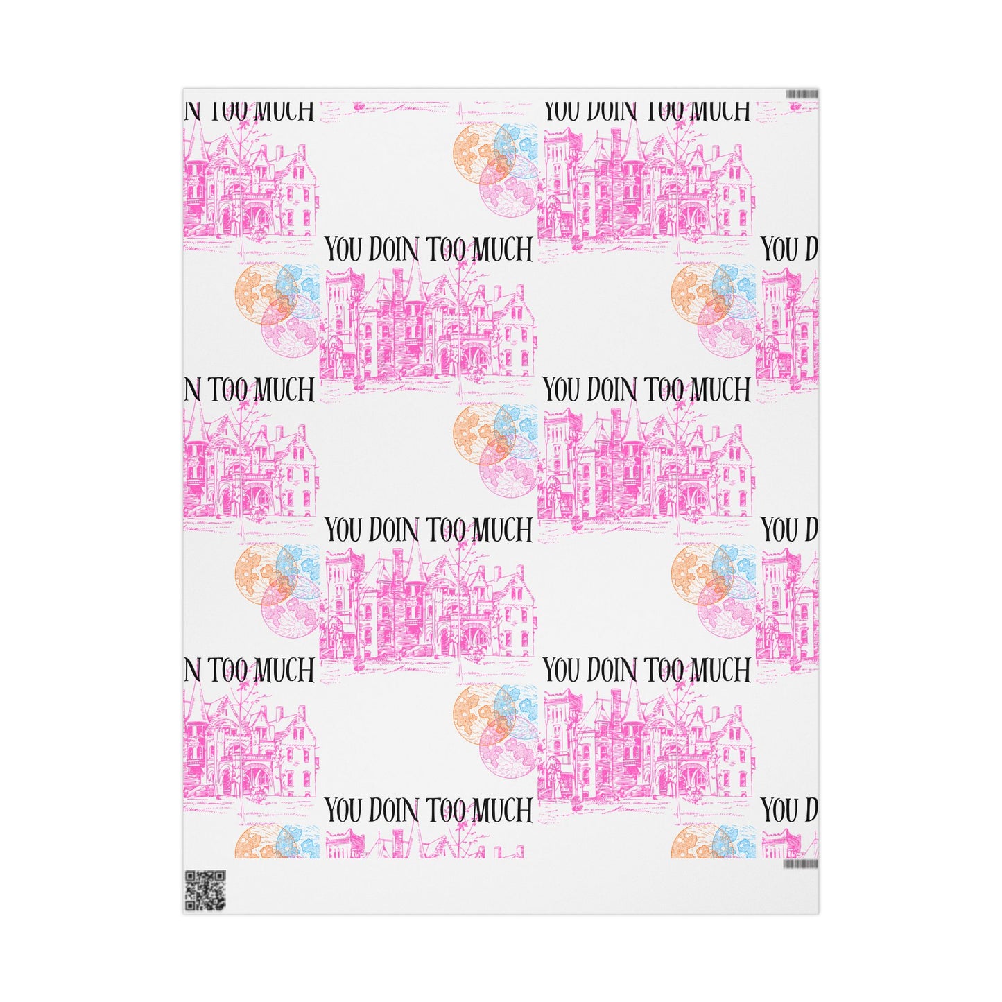 You Doin Too Much | Wrapping Paper