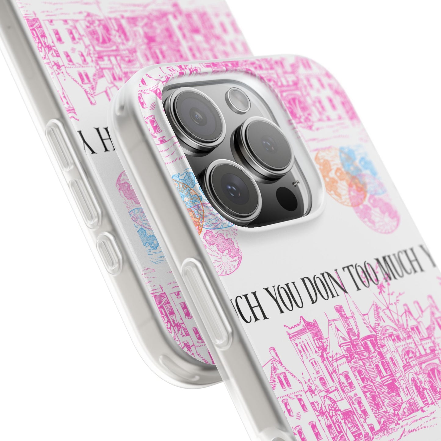 You Doin Too Much | Phone Case