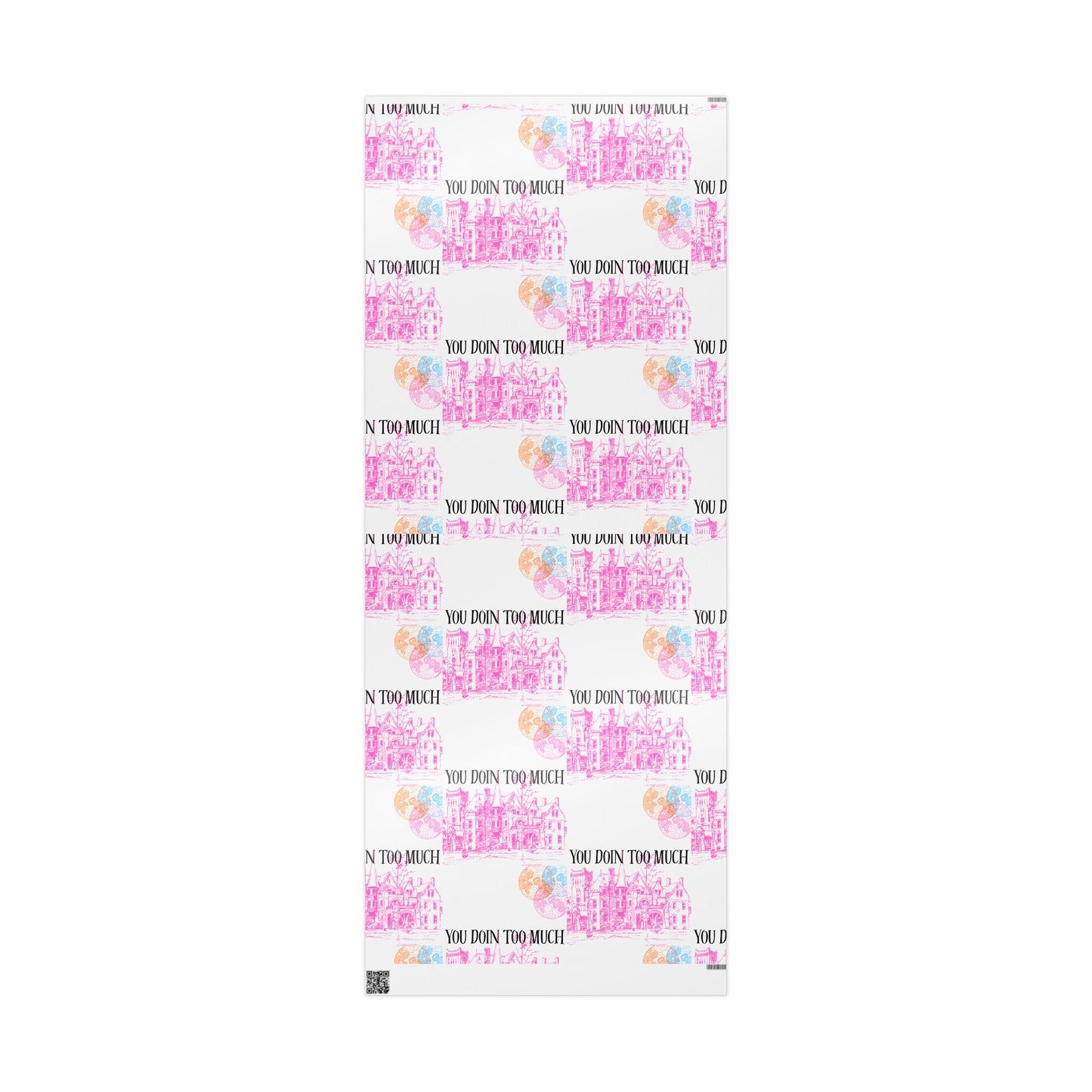 You Doin Too Much | Wrapping Paper