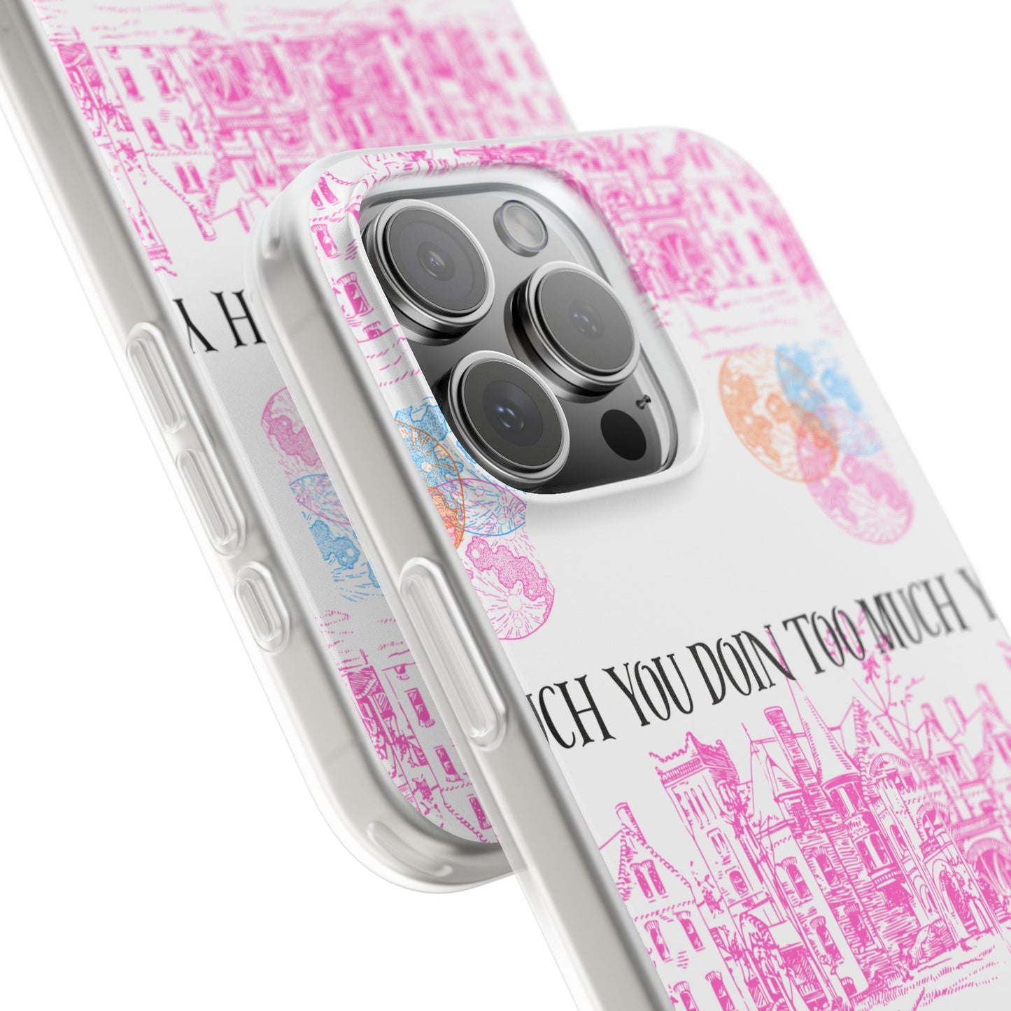 You Doin Too Much | Phone Case